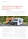 Salzburg AG vereinheitlicht Leittechnik seiner Wasserkraftwerke (Österreich)